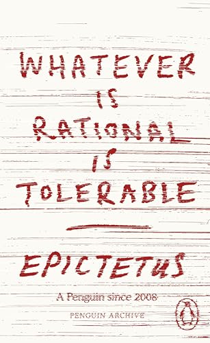 Book cover with red handwritten text: "Whatever is Rational is Tolerable" by Epictetus.