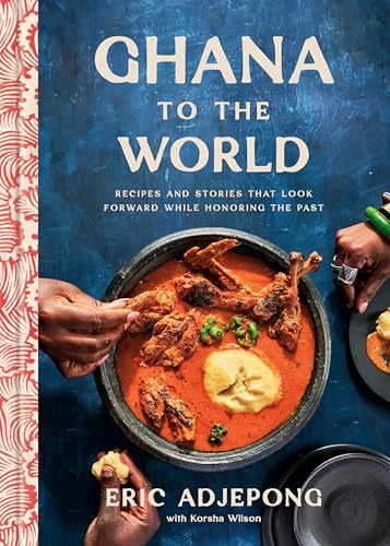 Cookbook cover featuring Ghanaian food, text, and hands preparing a meal.