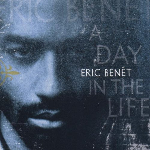 CD cover for Eric Benét’s “A Day in the Life,” featuring his portrait.