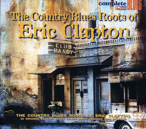 CD cover for Eric Clapton’s “The Country Blues Roots Of Eric Clapton.”