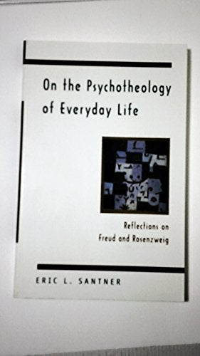 Book cover: "On the Psychotheology of Everyday Life" by Eric L. Santner.