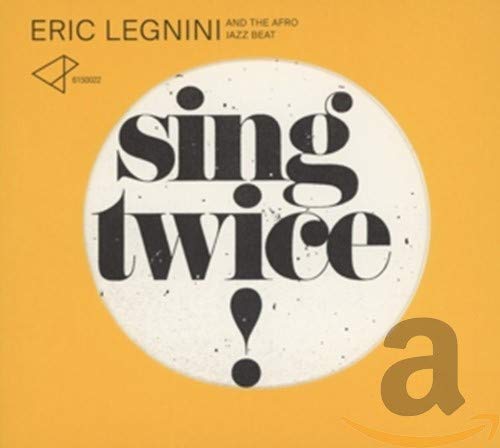 CD cover for "Sing Twice!" by Eric Legnini & The Afro Jazz Beat.