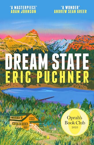 Book cover: “Dream State” by Eric Puchner, featuring mountains and a lake.