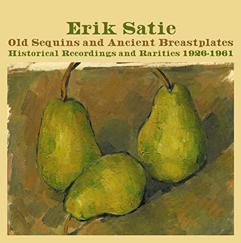 CD cover for Erik Satie’s “Old Sequins And Ancient Breastplates” with pears.