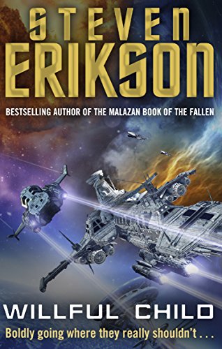 Book cover: "Willful Child" by Steven Erikson, featuring spaceships in battle.