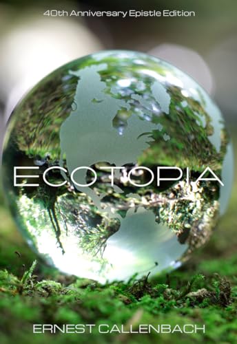 Book cover for "Ecotopia" featuring a forest-filled glass orb.