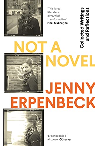 Book cover for Not a Novel by Jenny Erpenbeck featuring three black-and-white author portraits.