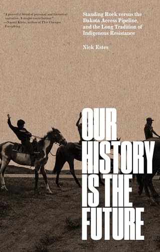 Book cover depicting Indigenous protesters on horseback, title: “Our History Is the Future.”