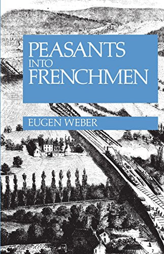 Book cover: "Peasants into Frenchmen" with a rural landscape illustration.