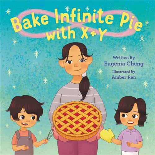 Book cover: children with pie, title “Bake Infinite Pie with X+Y”.