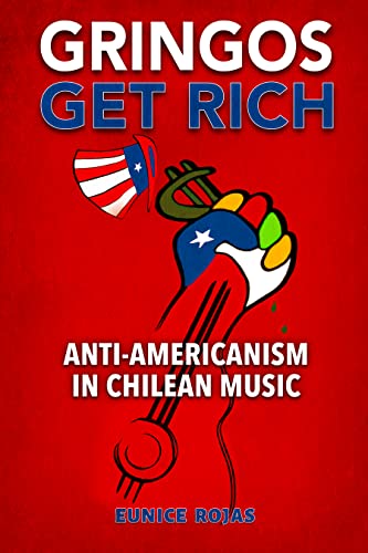 Book cover: “Gringos Get Rich” with US and Chilean flags, musical notes.