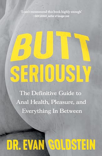 Book cover with large yellow text reading "BUTT SERIOUSLY" and a blurred figure.