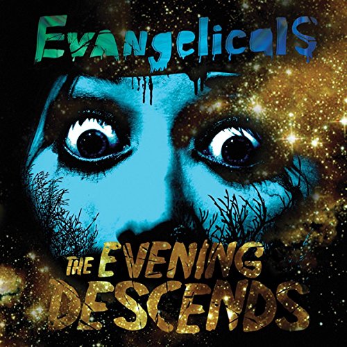 Album cover for Evangelicals’ “The Evening Descends” featuring wide-eyed face.
