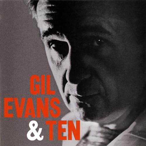 Black and white portrait of Gil Evans with red text reading Gil Evans & Ten.