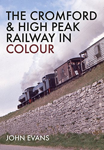 Book cover: steam train on hillside, titled “The Cromford & High Peak Railway in Colour.”