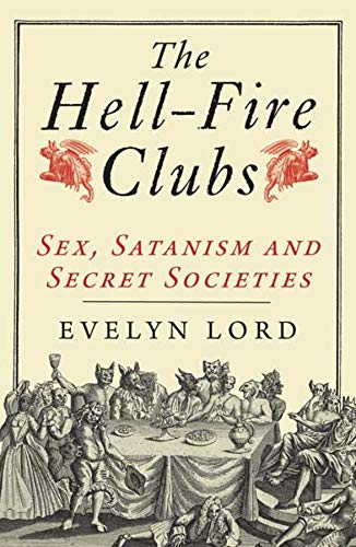 Book cover for “The Hellfire Clubs” with a historical scene.