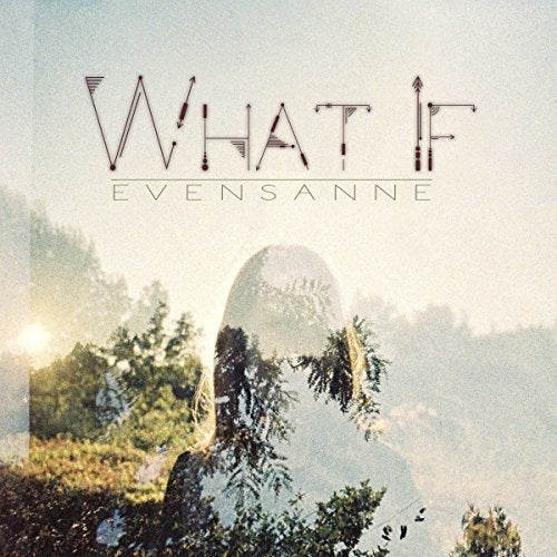 CD cover for Evensanne’s “What If” with forest and sun imagery.