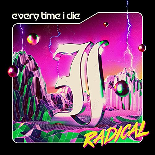 Album cover for Every Time I Die’s “Radical” with neon graphics.