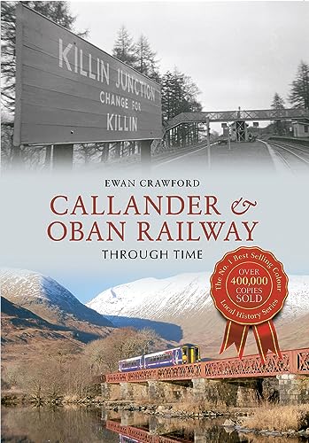 Book cover: “Callander & Oban Railway Through Time” with train and landscape.