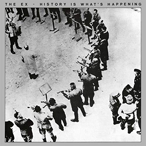 Black and white vinyl album cover with protest image and title "The Ex - History Is What's Happening".