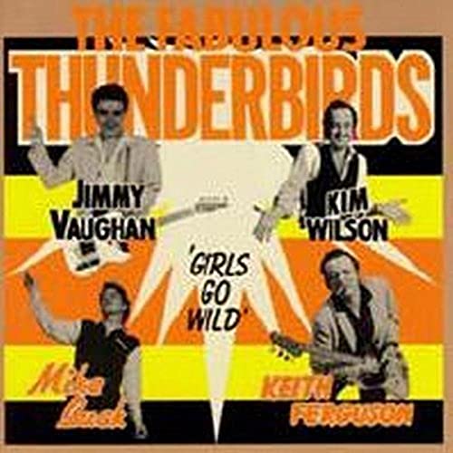 Album cover for The Fabulous Thunderbirds Girls Go Wild featuring four band members.