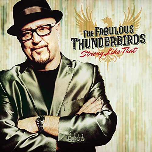 CD cover for The Fabulous Thunderbirds’ “Strong Like That” album.