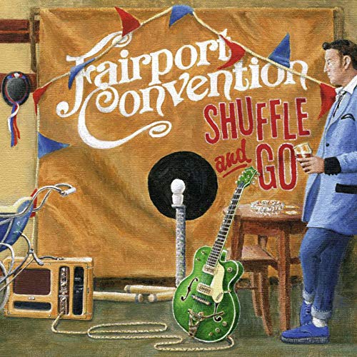 "Album cover art: man in blue suit, green guitar, and banner with 'Fairport Convention Shuffle and Go'."