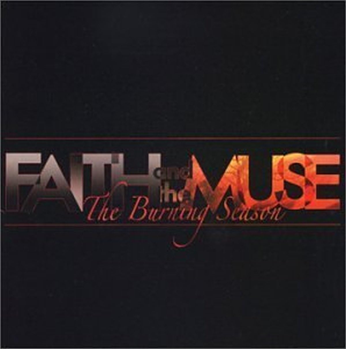 CD cover for Faith & Muse’s “The Burning Season” with fiery text.