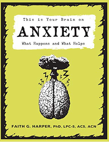 Book cover: brain with explosion imagery, titled “This Is Your Brain on Anxiety.”