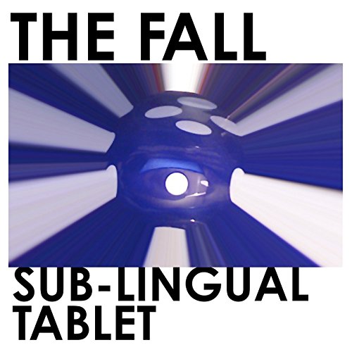 Album cover for The Fall, Sub-Lingual Tablet, featuring a blue abstract spherical object.
