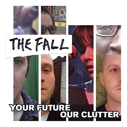 CD cover for The Fall’s “Your Future, Our Clutter” featuring fragmented faces.