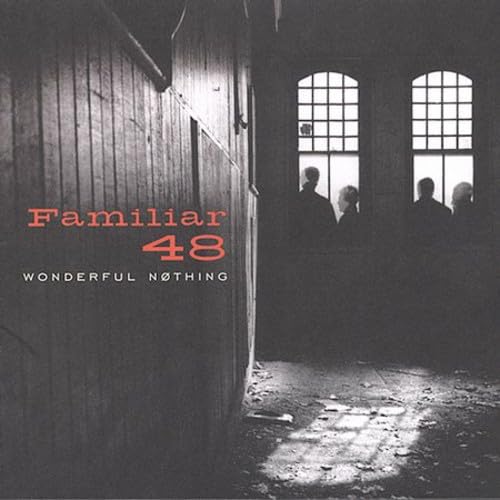 Familiar 48 - Wonderful Nothing [CD]
