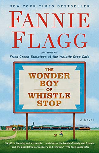 Book cover: “The Wonder Boy of Whistle Stop” by Fannie Flagg, with a train.