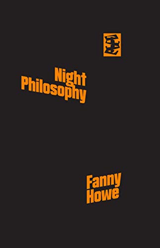 Black book cover with orange text reading Night Philosophy and author Fanny Howe.