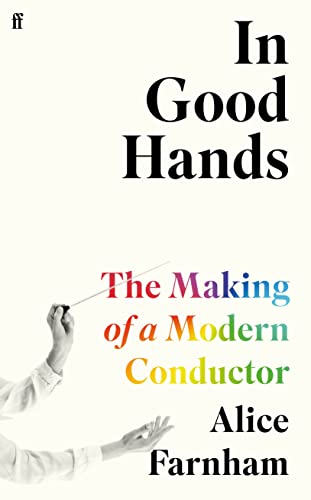 Book cover: “In Good Hands” with hands conducting and author Alice Farnham.