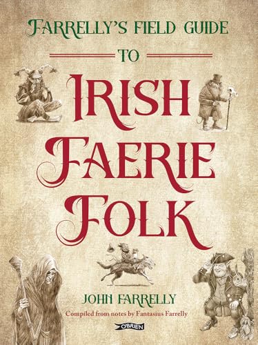 Book cover titled Farrelly’s Field Guide to Irish Faerie Folk with illustrations of mythical creatures.