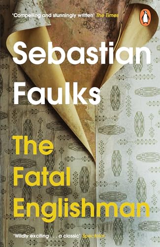 Book cover: "The Fatal Englishman" by Sebastian Faulks, patterned background.