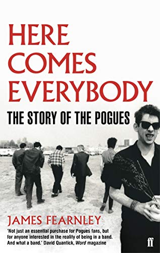 Book cover: "Here Comes Everybody," biography of The Pogues, with band member portrait.