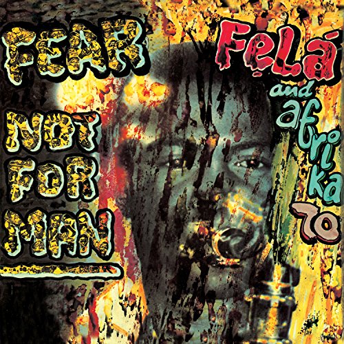 Album cover for Fela Kuti’s “Fear Not For Man” with textured portrait.