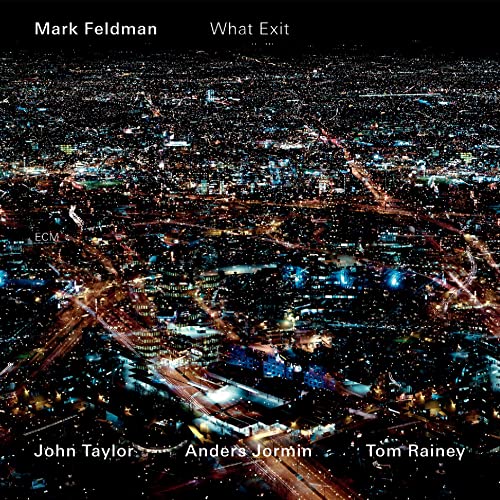 CD cover for "What Exit" by Mark Feldman, featuring a nighttime cityscape.