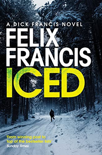 Book cover for "Iced" by Felix Francis, showing a snowy forest road.