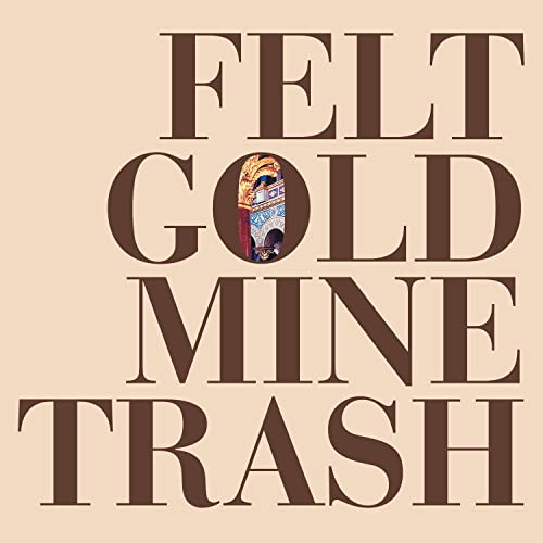 Album cover for Felt’s “Gold Mine Trash” with a central building image.