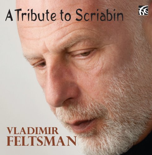 Feltsman / Scriabin - A Tribute to Alexander Scriabin [CD]
