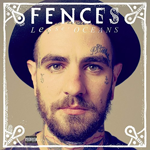 CD cover for "Fences - Lesser Oceans" featuring a bearded man with tattoos.