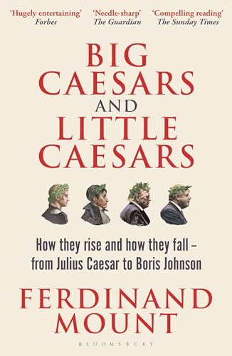 Book cover: “Big Caesars and Little Caesars” by Ferdinand Mount, featuring portraits.