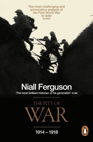 Book cover: "The Pity of War" by Niall Ferguson, depicting soldiers in trenches.