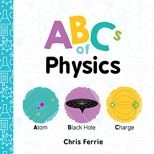Book cover for ABCs of Physics featuring an atom, black hole, and electric charge.