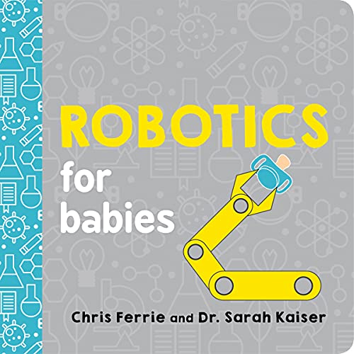 Book cover titled Robotics for Babies featuring a yellow robotic arm holding a pacifier.