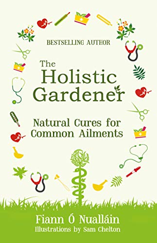 Book cover: “The Holistic Gardener” with medical and plant illustrations.