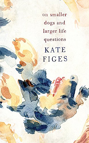 Book cover with watercolor dog illustration and title by Kate Figes.
